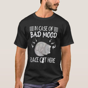 In Case Of Bad Mood Place Cat Here Cat  Cat Mum T-Shirt