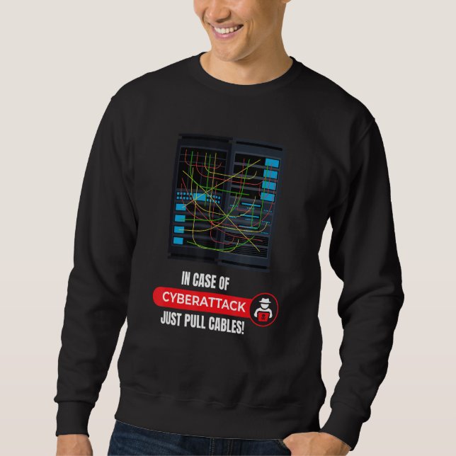 In Case Of Cyberattack I Hacker Code Hacking It Pr Sweatshirt (Front)