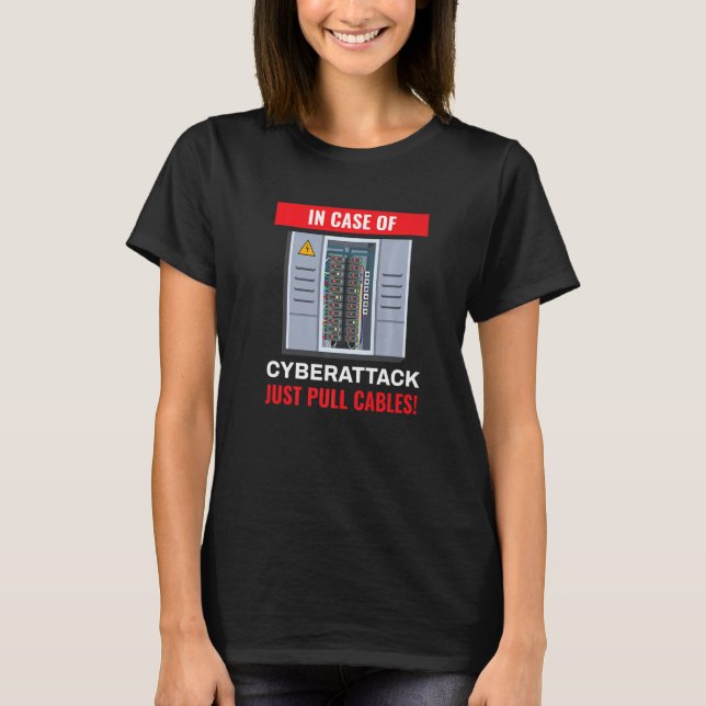 In Case Of Cyberattack I Hacker Code Hacking It Pr T-Shirt (Front)