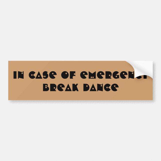 In Case Of Emergency Break Dance Bumper Sticker (Front)