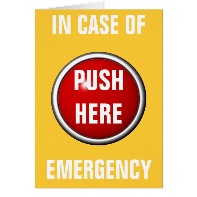 in case of emergency push here (Front)