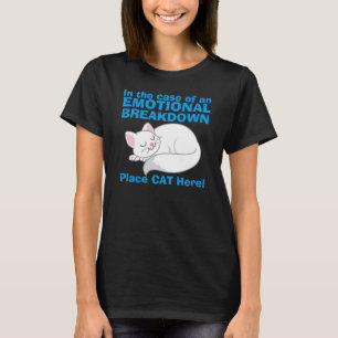 In case of Emotional Breakdown Cat t-shirt