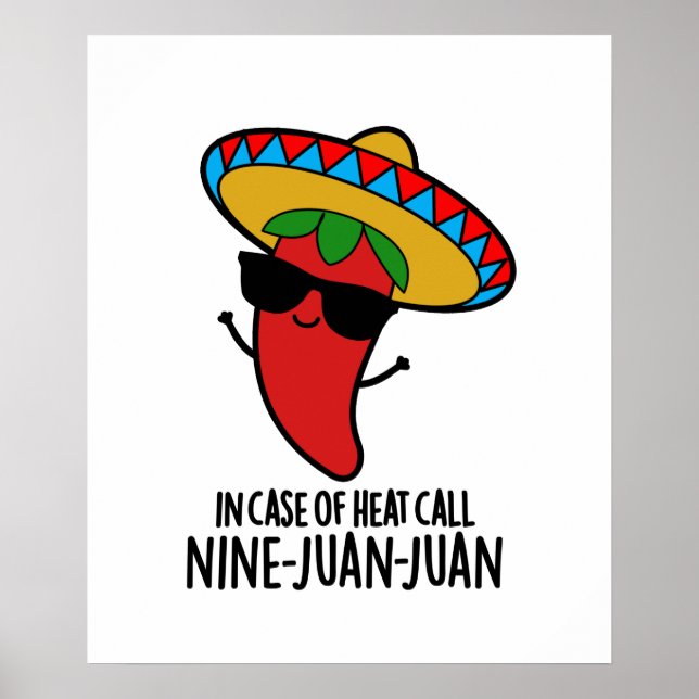 In Case Of Heat Call Nine Juan Juan Funny Pun Poster (Front)