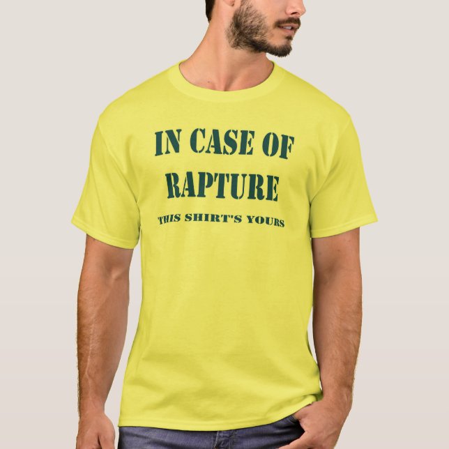 IN CASE OF RAPTURE T-Shirt (Front)
