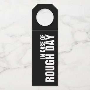 IN CASE OF ROUGH DAY on Black Bottle Tag