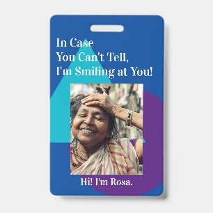 In Case You Can't Tell, I'm Smiling at You! Colour ID Badge