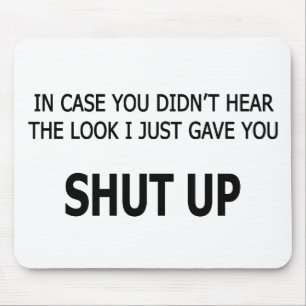 In Case You Didn't Hear Mouse Pad