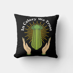 In Celery We Trust - Celery Juice Lover Funny Cele Cushion