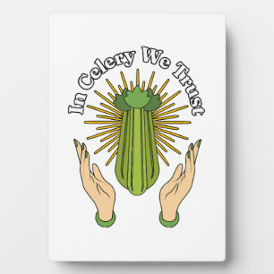 In Celery We Trust - Celery Juice Lover Funny Cele Plaque