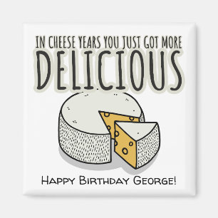 "In cheese years", Funny birthday gift Magnet