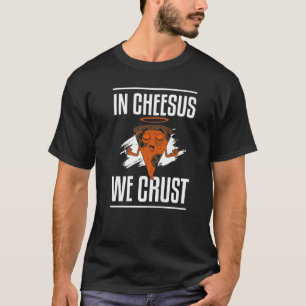 In Cheesus We Crust Funny Pizza Making Premium T-Shirt