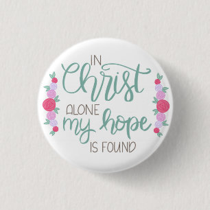 In Christ Alone My Hope Is Found Small Pin