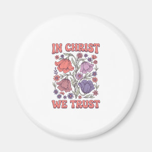 In Christ We Trust Floral Christian Vector Design_ Magnet