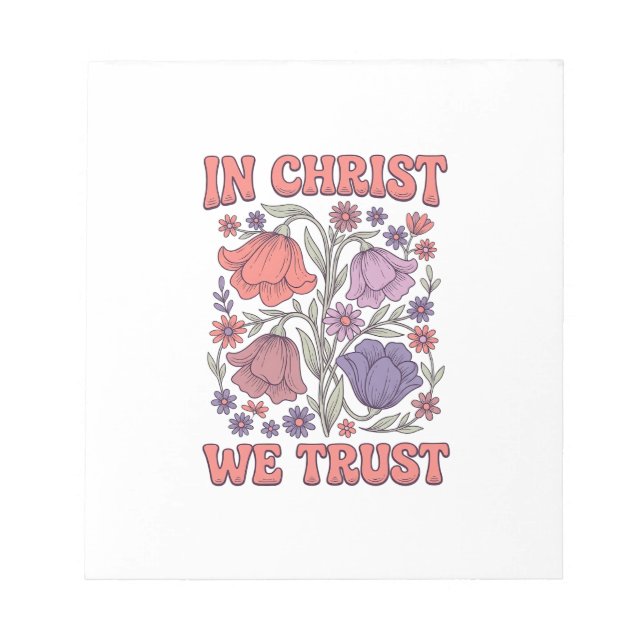 In Christ We Trust Floral Christian Vector Design_ Notepad (Front)