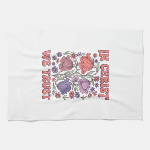 In Christ We Trust Floral Christian Vector Design_ Tea Towel