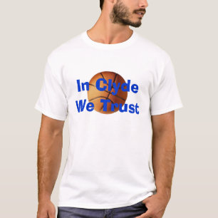 In Clyde We Trust T-Shirt