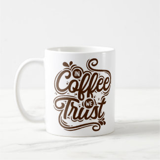 In Coffee We Trust Coffee Mug