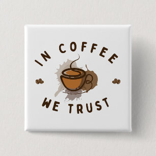 In Coffee we trust funny 15 Cm Square Badge