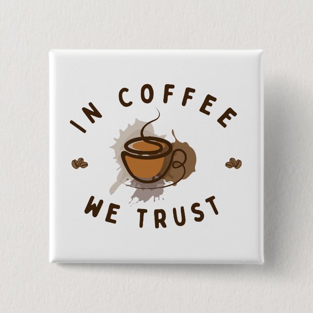 In Coffee we trust funny 15 Cm Square Badge (Front)