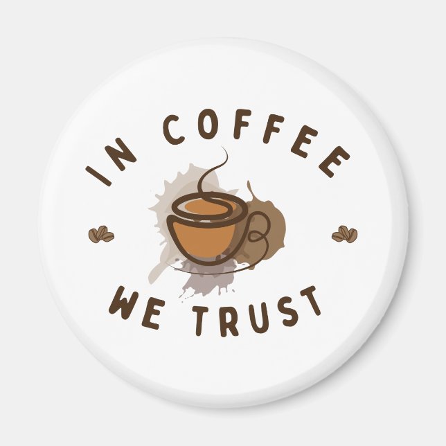 In Coffee we trust funny Magnet (Front)