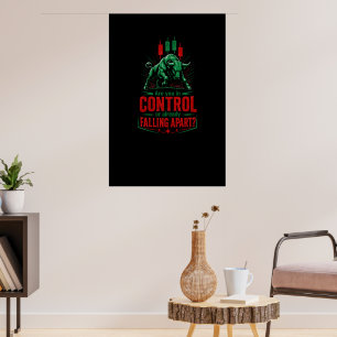 In Control or Falling Apart Bull Trading Mindset Poster