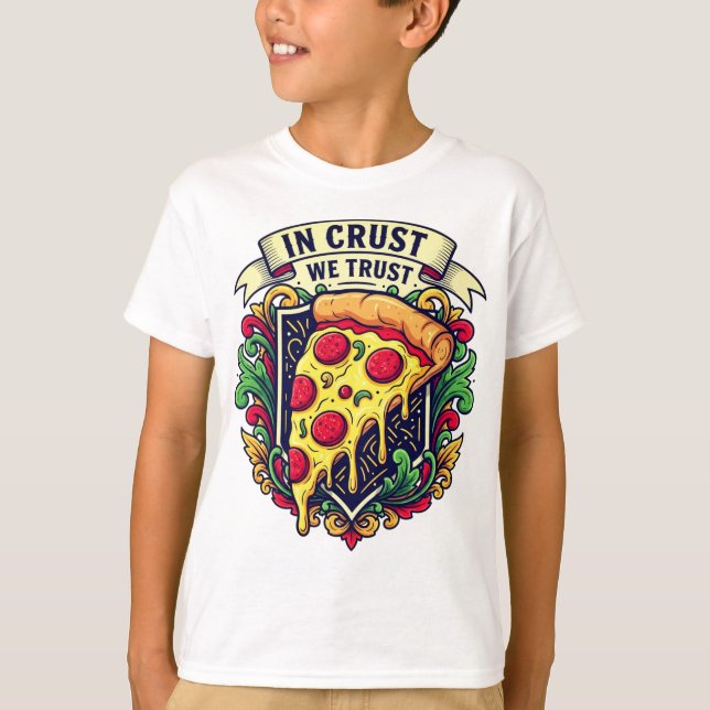 "In Crust We Trust" Funny Pizza  T-Shirt (Front)