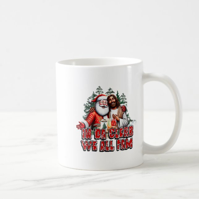 In Da Clerb We All Fam Jesus Santa Funny Christmas Coffee Mug (Right)