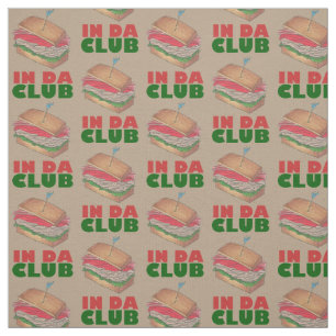 In Da Club Turkey Club Sandwich Funny Foodie Diner Fabric