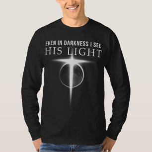 In Darkness I see His Light Jesus Christian Gift M T-Shirt