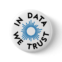 In Data We Trust Badge