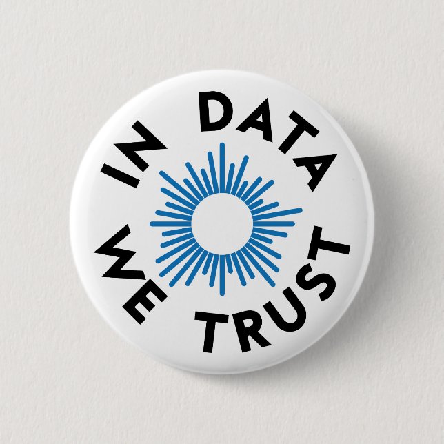 In Data We Trust Badge (Front)