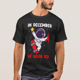 In December We Wear Red For World Aids Day Awarene T-Shirt