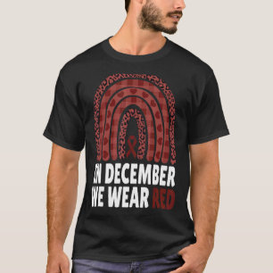 In December We Wear Red HIV Awareness Month World T-Shirt