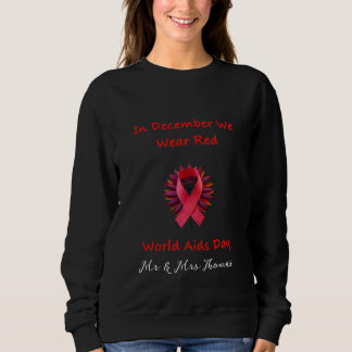 In December We Wear Red Unite for World AIDS Day  Sweatshirt