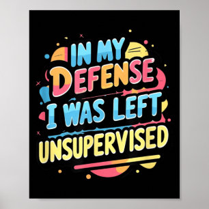 In Defence Was Left Unsupervised Funny Sarcastic Poster