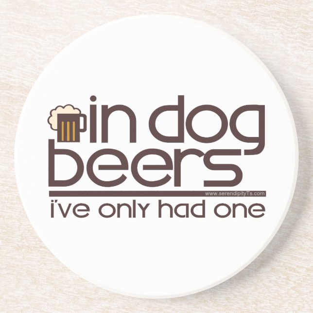 In Dog Beers.... Coaster (Front)