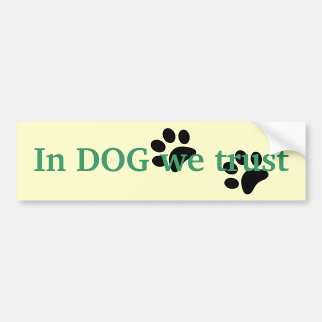 In dog we trust bumper sticker (Front)