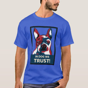 In Dog We Trust Funny Patriotic Dog Lover T Shirt 