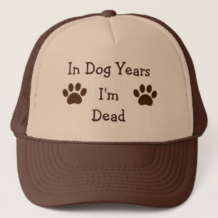 In Dog Years, I'm Dead Hat