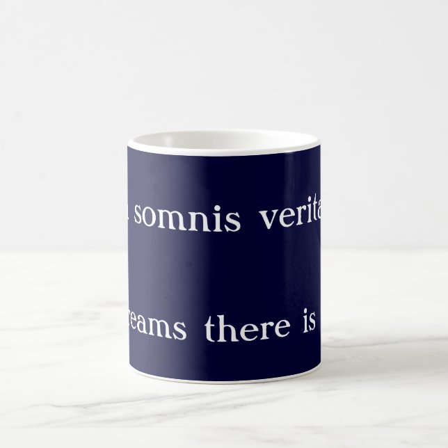 In dreams there is truth - Inspirational quote Coffee Mug (Center)