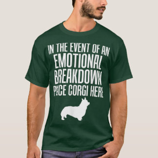 In Emotional Breakdown Place Corgi Here Cute Dog T-Shirt