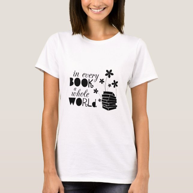 In Every Book A Whole World T-Shirt (Front)