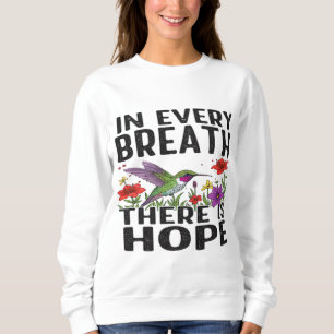  "In Every Breath, There Is HOPE" Sweatshirt