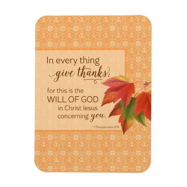 In Every Thing Give Thanks - 1 Thes. 5:18 Magnet (Vertical)