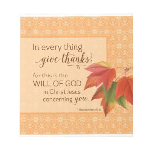 In Every Thing Give Thanks - 1 Thes. 5:18 Notepad