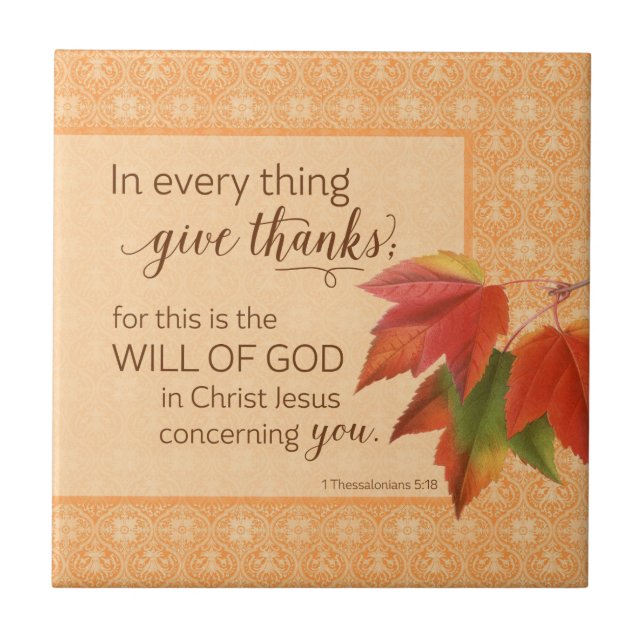 In Every Thing Give Thanks - 1 Thes. 5:18 Tile (Front)