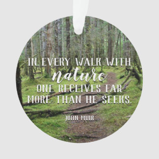 In Every Walk With Nature Round Ornament