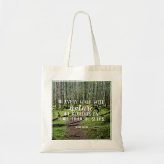 In Every Walk With Nature Tote Bag