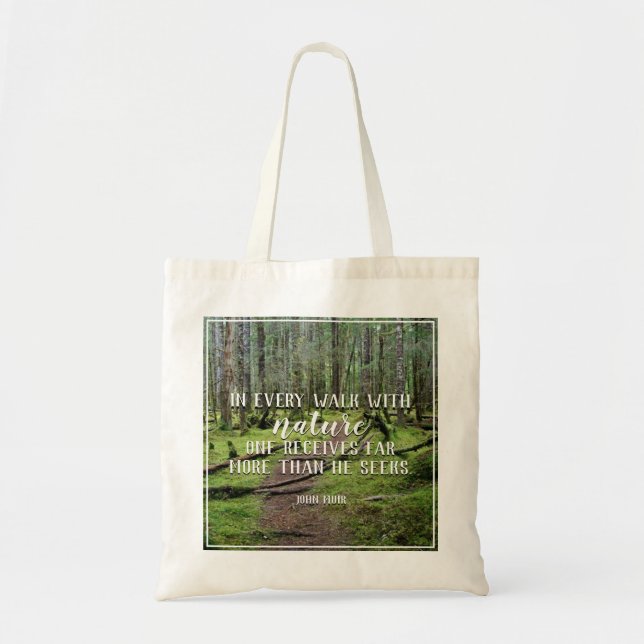 In Every Walk With Nature Tote Bag (Front)