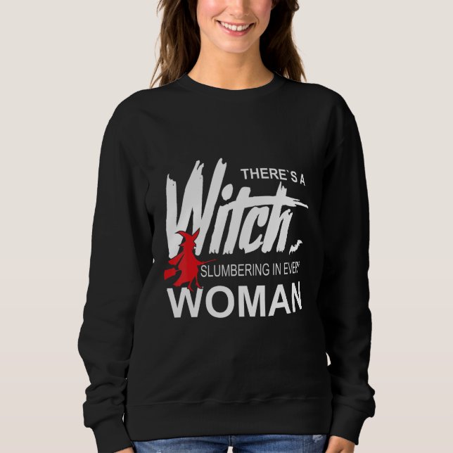 In every woman a witch  witch slumbers sweatshirt (Front)